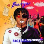 Bigtimzzz – Banger