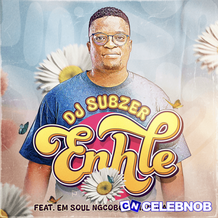 Cover art of Dj Subzer – Enhle Ft. Em Soul Ngcobo & Pianola_SA