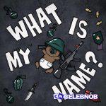 KindlyNxsh – WHAT IS MY NAME?