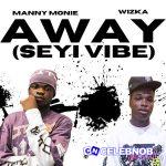 Manny Monie – Away Ft Wizka &