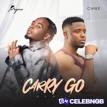 Cover art of Pryme – Carry Go (Remix) Ft Chike