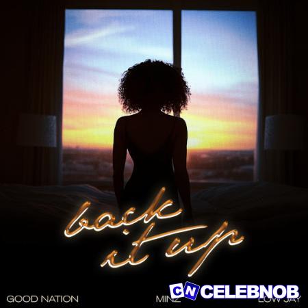 Cover art of Good Nation – Back It Up Ft. Minz & Low Jay