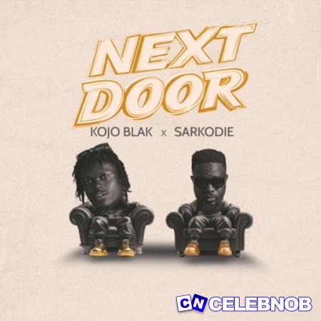 Cover art of KOJO BLAK – NEXT DOOR ft. Sarkodie