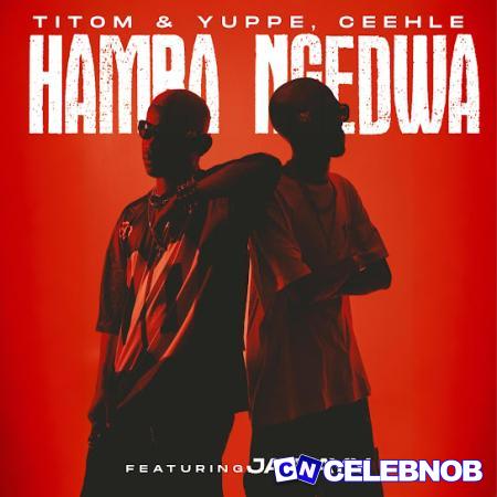 Cover art of TitoM – Hamba Ngedwa ft Yuppe, Ceehle & JayJayy