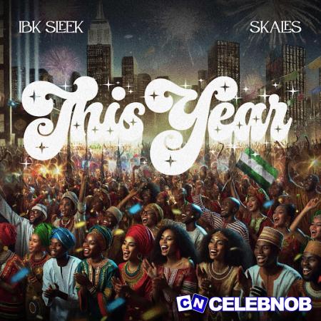 Cover art of Ibk Sleek – This Year ft. Skales