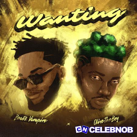 Cover art of Beatzvampire – Wanting ft olivetheboy