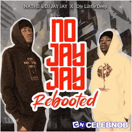 Cover art of Nathii – No JayJay Rebooted ft. Dj Jay Jay & Djy Little’Deep