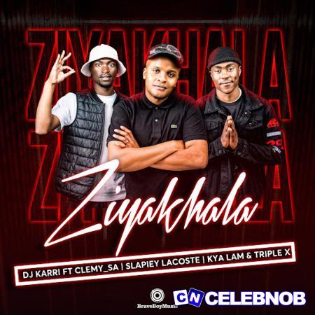 GwitsiXBenzoo – Ziyakhala ft. Clemy_SA, Slapiey Lacoste, Kya Lam & Triple X Latest Songs