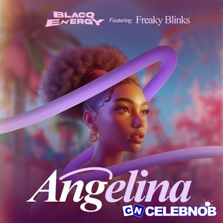 Cover art of Blacq Énergy – Angelina Ft. Freaky Blinks