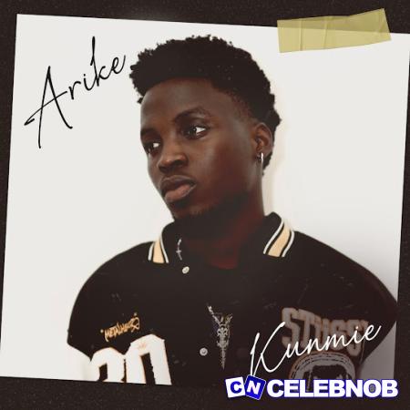 Kunmie – Arike Latest Songs