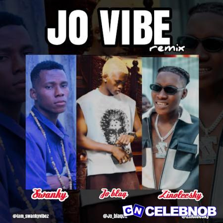 Swanky – Jo Vibe Ft. Jo blaq & Zinoleesky Latest Songs