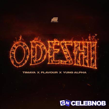 Cover art of Timaya – ODESHI Ft. Flavour & Yung Alpha