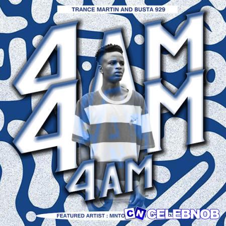 Cover art of Trance Martin – 4AM ft. Busta 929, Mntomnandi & Proz