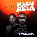 Yung effissy – Kash Bella