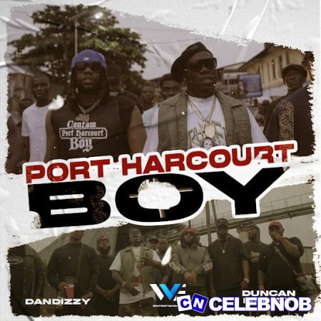 Cover art of Dandizzy – Port Harcourt Boy ft. Duncan Mighty